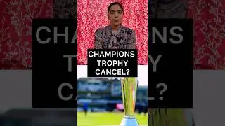 Will The Champions Trophy Be Cancelled? 