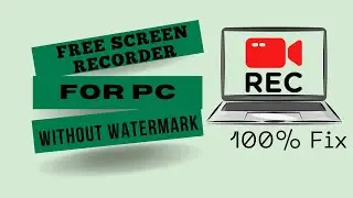 Free Screen Recorder For PC Without Watermark