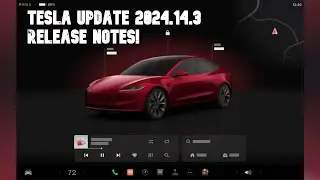 Tesla Spring Software Update 2024.14.3 (v12) | Release Notes & Everything New