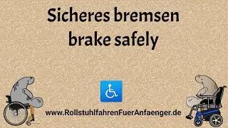 👨‍🦽👩‍🦽 Rollstuhl: Sicher bremsen / Wheelchair: Brake safely