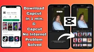 Capcut Download Link | Capcut NO INTERNET Problem Solved | Download Capcut from Play Store 2023