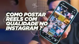 COMO POSTAR VÍDEOS COM QUALIDADE NO INSTAGRAM.