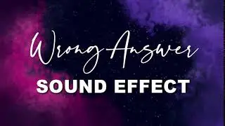 Wrong Answer Sound Effect | NO COPYRIGHT 🎤🎶