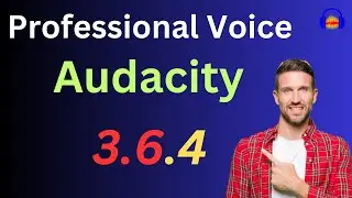 How to get Professional Sound in Audacity 3.6.1