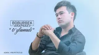 Boburbek Arapbaev - O'ylamadi (Music)