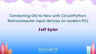 Talks - Jeff Epler: Connecting Old to New with CircuitPython: Retrocomputer input devices on...