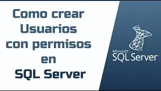 Como crear usuarios con permisos en SQL Server