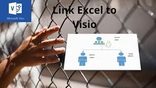 Link Excel data to a Work flow diagram in Microsoft Visio