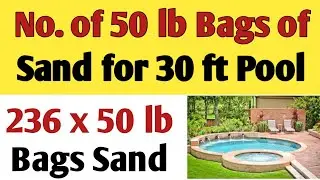 How many 50 lb bags of sand for 30 foot pool | Yards, cubic feet, or tons of sand for 30' pool