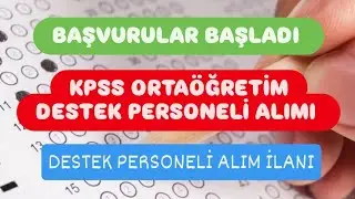 KPSS ORTAÖĞRETİM DESTEK PERSONELİ ALIMI / DESTEK PERSONELİ ALIM İLANI
