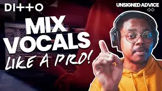 How to Mix Vocals LIKE A PRO in 5 Steps | Music Production Tutorial | Ditto Music