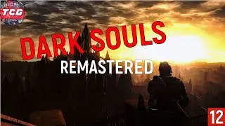 Dark souls remastered смотреть игру прохождение часть 12