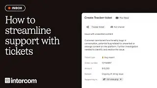 How to streamline customer support with Intercom tickets