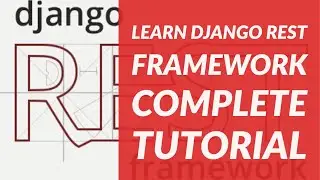 Django Rest Framework Complete Tutorial for beginners.