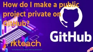 How to Change Github Repository From Public to Private