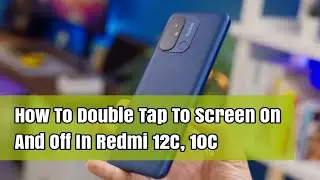 How To Double Tap To Screen On And Off In Redmi 12C, 10C