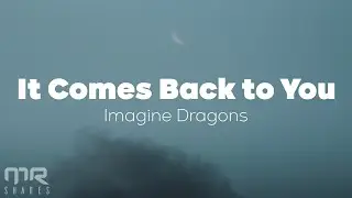 Imagine Dragons - It Comes Back To You (Lyrics)