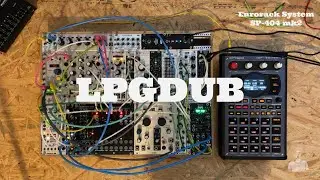 LPGDUB / SP-404 MK2 / Modularsynth / eurorack / Roland モジュラーシンセ Lo-fi Beats