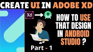 How to use adobe xd design in android studio | Part - 1 | Tech Projects