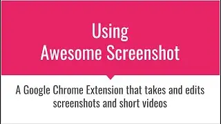Awesome Screenshot Google Chrome Extension