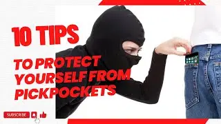 10 Tips to protect yourself from Pickpockets.