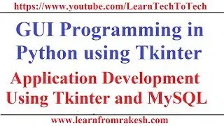 GUI Programming in Python Using Tkinter #8: Application Development using Tkinter and MySql