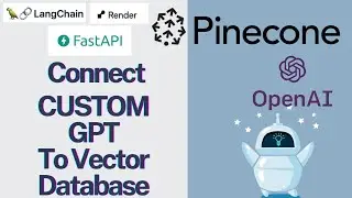 Connect Custom GPT To Pinecone Vector Database