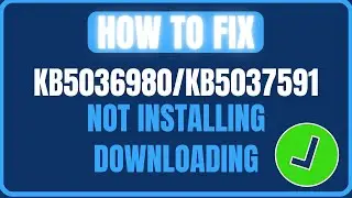 FIX WINDOWS 11 KB5036980/KB5037591 NOT INSTALLING (NEW)