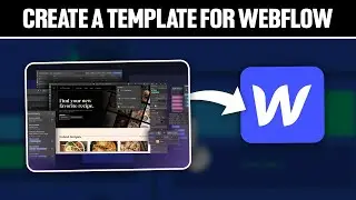 How To Create A Template For Webflow 2024! (Full Tutorial)