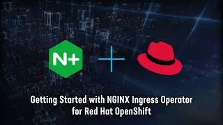 How to Install the NGINX Plus Ingress Controller for Kubernetes on Red Hat OpenShift