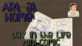 Art at Home: A Day In Your Life MiniComic