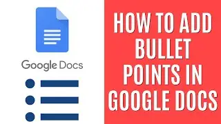 How To Add Bullet Points in Google Docs [Quick Guide]