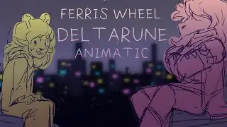 Ferris Wheel - Deltarune animatic