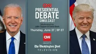 LIVE on June 27 at 8 p.m. ET | CNN presidential debate