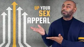 12 Easy Ways Men Can Increase Their Sex Appeal