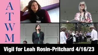 Around Town with Maria: Vigil for Leah Rosin-Pritchard 4/16/23