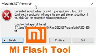 MiFlash | Unhandled Exception has occured in your application | FIX