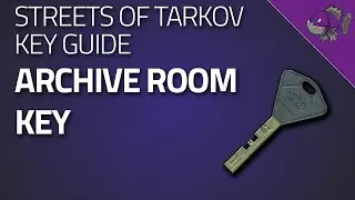 Archive Room Key - Key Guide - Escape From Tarkov