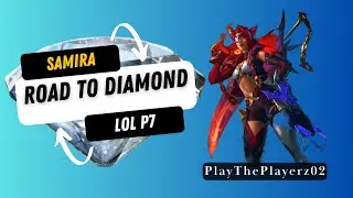 Samira Macro Outplays | Road to Diamond Ep.7 | When and When Not To Engage With Samira