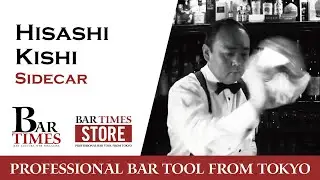 Hisashi Kishi | Sidecar | Bartender Cocktail