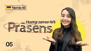 Hozirgi zamon fe'li (Präsens) | 5-dars | Nemis tilini 0 dan o'rganish