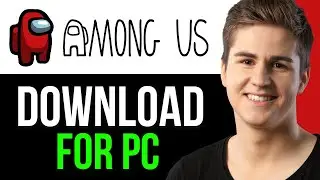 How To Download Among Us On PC