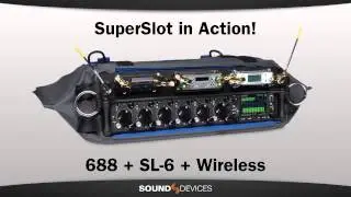 Simplifying Interconnection - Sound Devices 688, SL-6 and SuperSlot