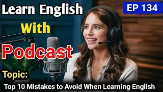 Top 10 Mistakes to Avoid When Learning English |The Scientific Way To Learn English | Basic English