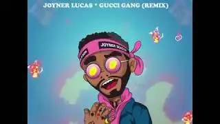 Joyner Lucas   Gucci Gang Remix