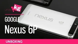 Google Nexus 6P Unboxing [4K]