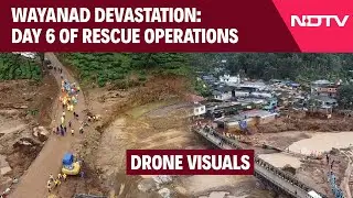 Wayanad News | Wayanad Landslides: Day 6 Of Rescue Operations, Death Toll Crosses 300