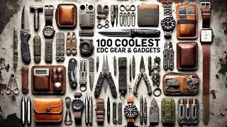 100 Coolest EDC Gear & Gadgets That Are Worth Buying