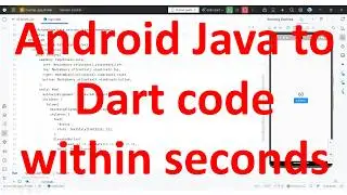 How to convert an Android Java code to Dart code and run as web or Android app?