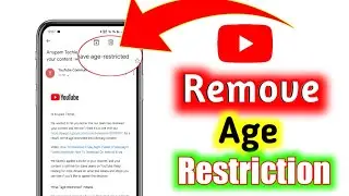 How To Remove Age Restriction On YouTube | Age Restricted Community Guideline Strike On YouTube